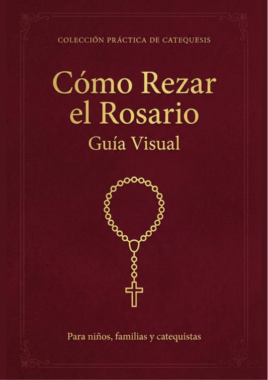 6 - Cómo Rezar el Rosario Guía Visual